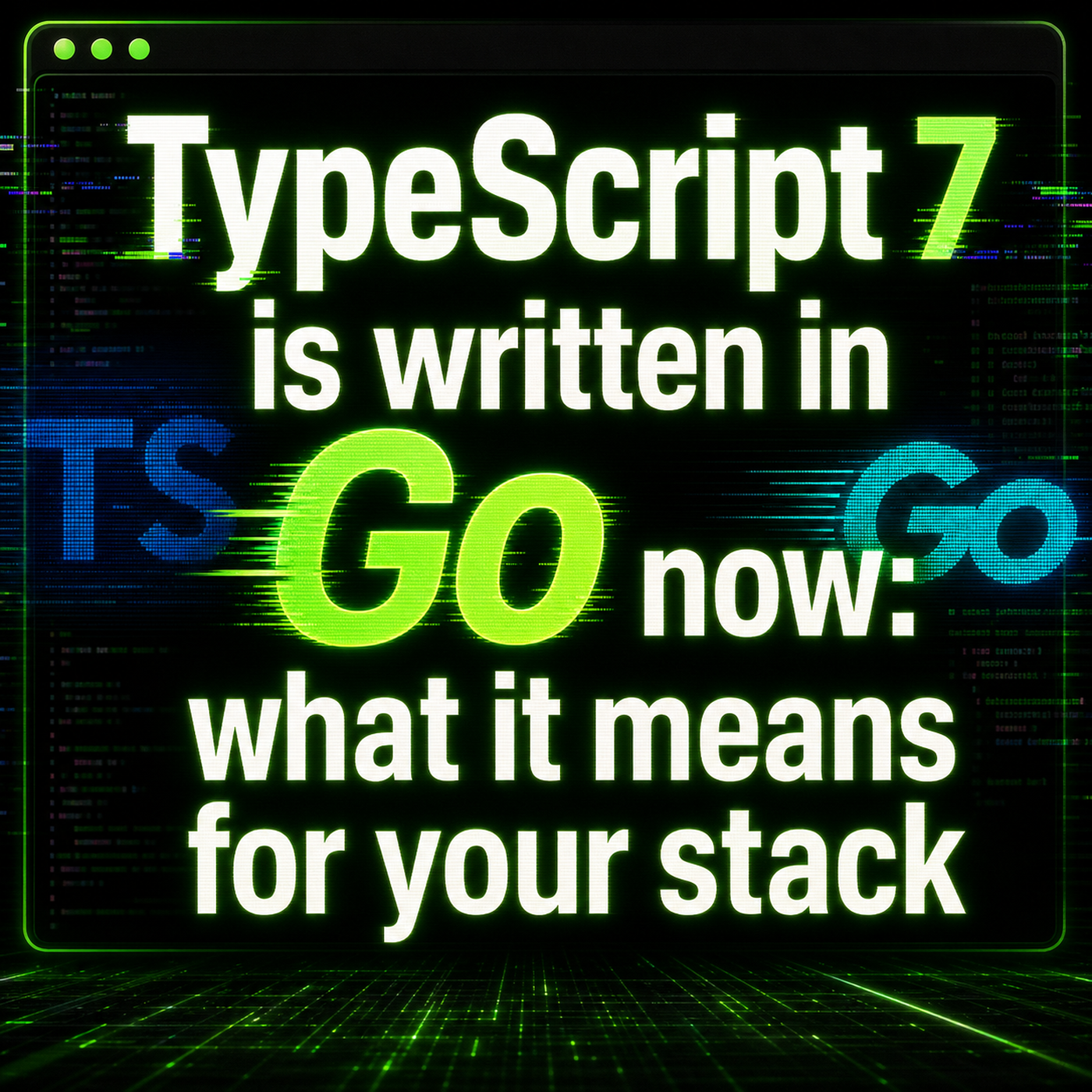 TypeScript 7 is written in Go now: what it means for your stack episode artwork